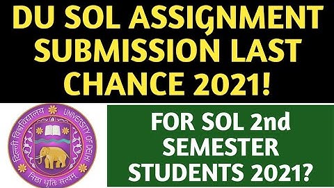 DU SOL 2nd SEMESTER ASSIGNMENT RE-UPLOAD 2021-22! DU SOL ASSIGNMENT SUBMISSION LAST CHANCE 2021-22!