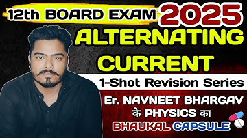 भौकाल CAPSULE | Lecture-7 | ALTERNATING CURRENT | Navneet Sir | One Shot Revision #navneetsir