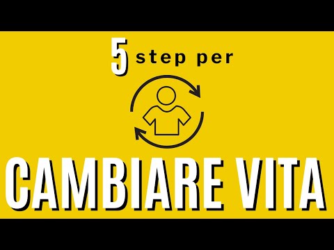 5 Step Per Cambiare Vita