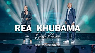 Omega Khunou: Rea Khubama (Live) [feat. Esther Grace]