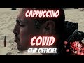 Cappuccino covid  clip officiel  2021 zarbola covid clip cappuccino