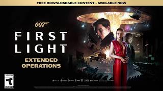 007 First Light - Extended Operations - #007FirstLight #IOICreator