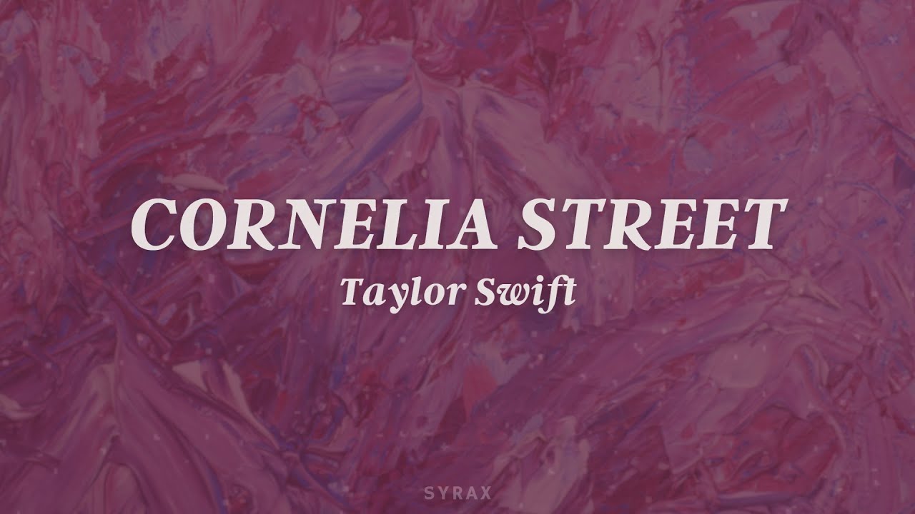 Taylor Swift - Cornelia Street (Lyrics) Taylor Swift - Cornelia Street (Lyrics)