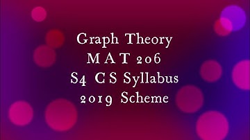 #MAT206#S4CS#SYLLABUS#KTU#2019 SCHEME#B.TECH CS#FOURTH SEMESTER#GRAPH THEORY