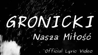 Vignette de la vidéo "Gronicki - Nasza Miłość (official lyric video)"