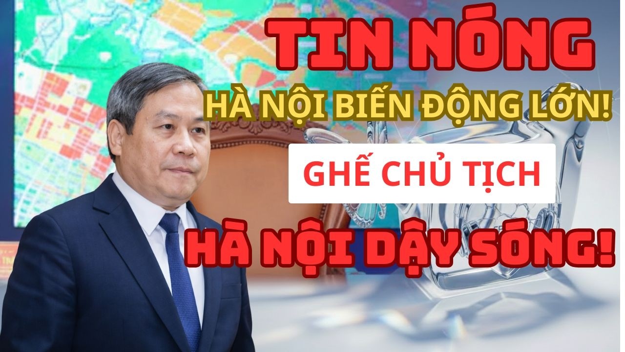 Chấn Động Hà Nội: Thêm Một Chủ Tịch Rời Ghế! Kịch Bản Lặp Lại Như Nguyễn Đức Trung?