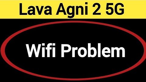 Lava Agni 2 5G wifi problem solve kaise kare,How to fix wifi problem in Lava Agni 2 5G