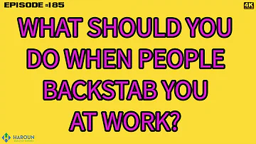 How do you deal with a backstabbing coworker?