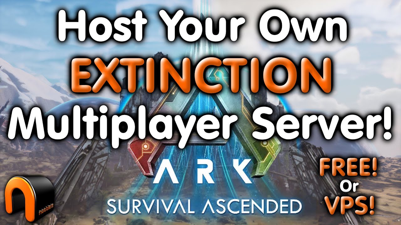 ARK SERVER CREATION TOOL Host A Multiplayer EXTINCTION SERVER For Ark ...