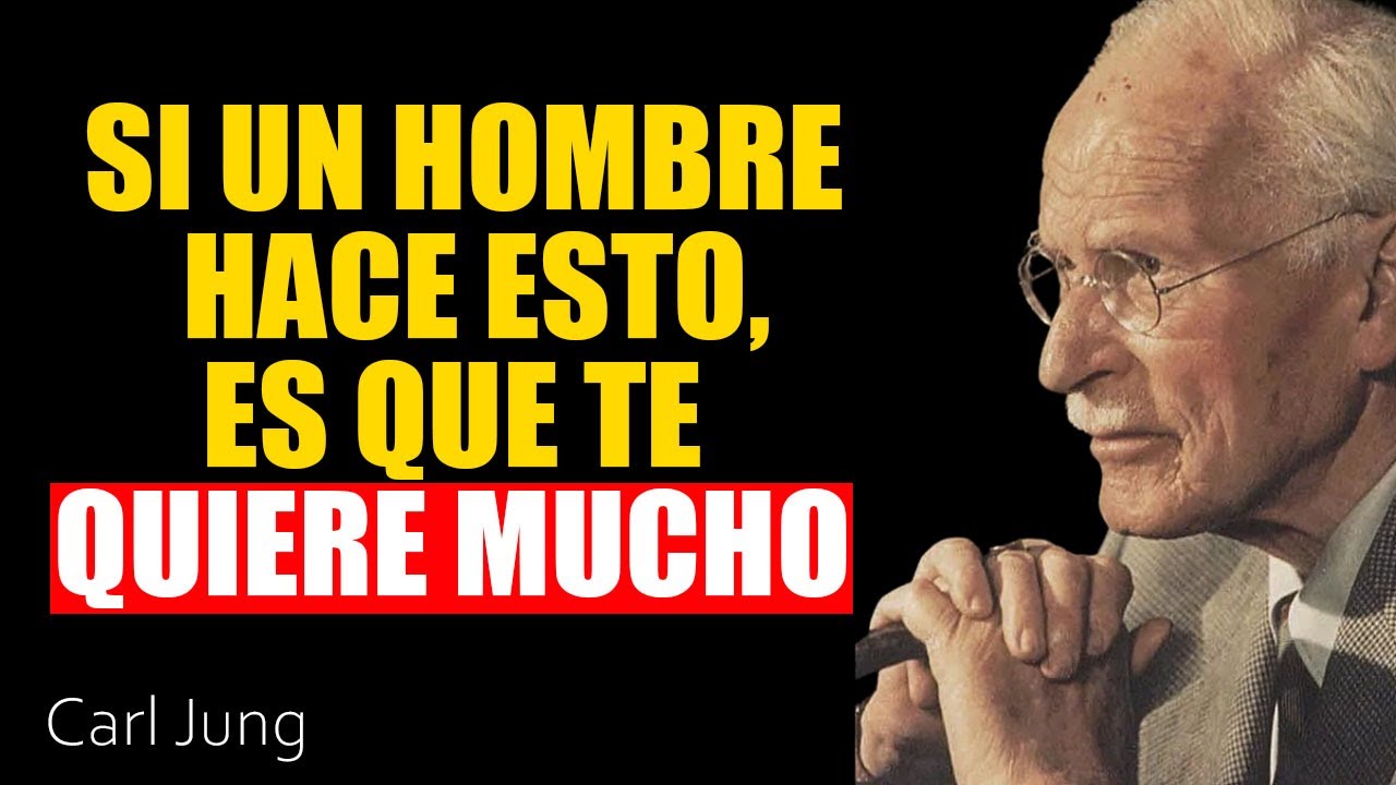¡Descubre lo que hace un hombre cuando REALMENTE te QUIERE | Carl Jung