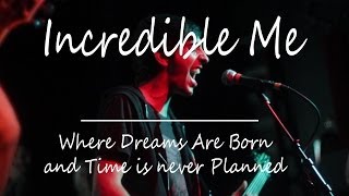 Watch Incredible Me Where Dreams Are Born  Time Is Never Planned feat Hance Allgood video