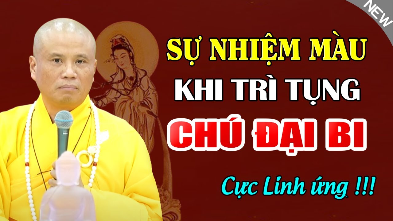 Linh ứng nhiệm màu khi trì tụng CHÚ ĐẠI BI, năng lực bất tư nghì của Bồ Tát Quan Thế Âm
