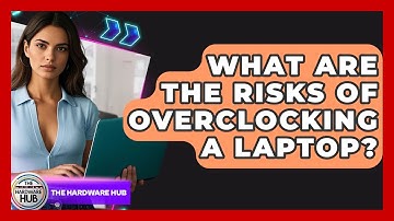 What Are The Risks Of Overclocking A Laptop? - The Hardware Hub