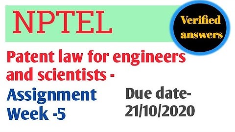 Patent Law for Engineers and Scientists || NPTEL 2020 || Assignment week 5