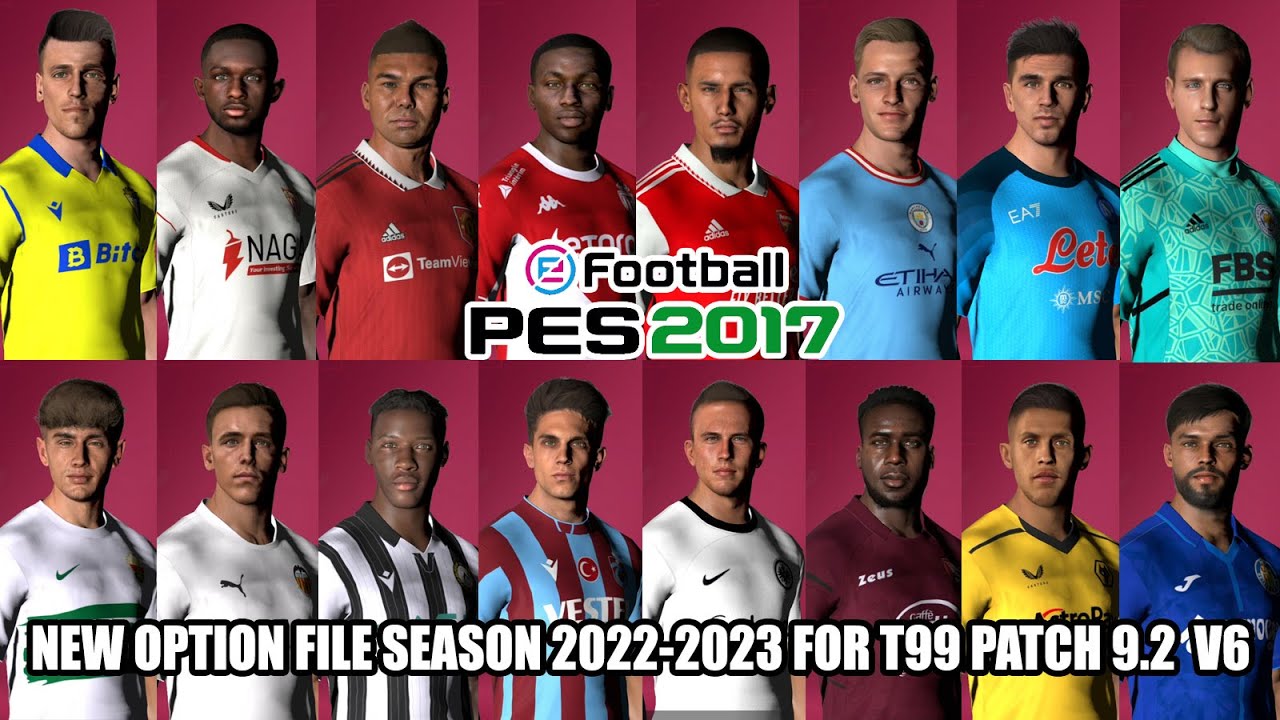 PES 2017 NEW SEASON 2022-2023 FINAL UPDATE - T99 PATCH V13 - PES 2017  Gaming WitH TR