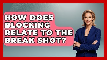 How Does Blocking Relate To The Break Shot? - Billiards Hustlers