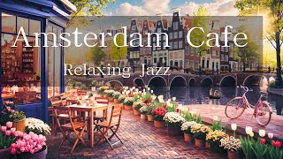 Amsterdam Cafe☕ with Relaxing Jazz for working, studying and relaxing LofiVibes
