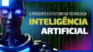 IA: A Jornada Rumo à Inteligência Artificial Suprema