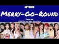 [LYRICS/가사] IZ*ONE (아이즈원) - Merry-Go-Round Japanese Ver.