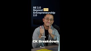 CK Breakdown The Book | BE 2.0 (Beyond Entrepreneurship 2.0) | EP.4