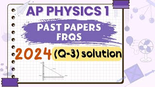 2024 AP Physics 1 FRQ Question 3 | Step-by-Step Solution | Circus of Physics