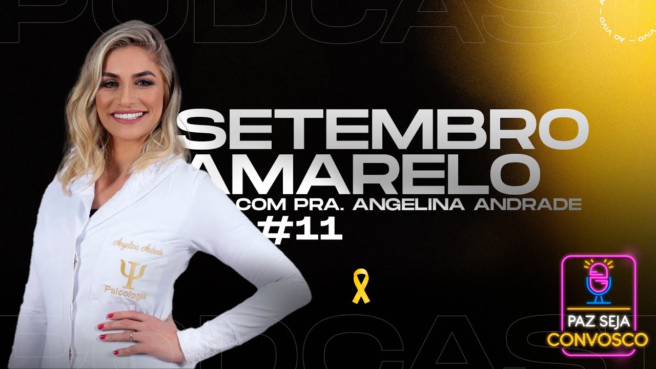 Setembro Amarelo - Paz Seja Convosco PodCast #11