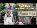 ✅ MISA DE HOY sábado 17 de abril 2021 - Padre Arturo Cornejo