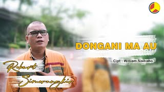 Robert Simorangkir - Dongani Ma Au (Official Music Video)