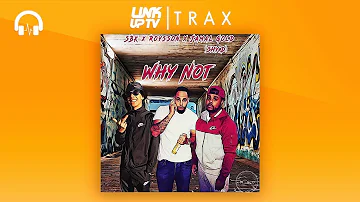 SBK x Roysson x Shy D - Why Not | Link Up TV TRAX
