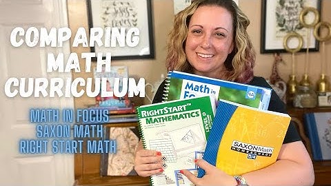 Comparing Math Curriculum // Math in Focus, Saxon Math, Right Start Math