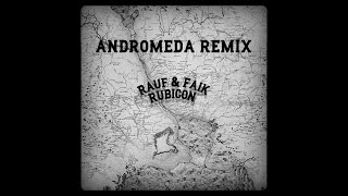 Rauf & Faik - Rubicon (Andromeda Remix) Resimi