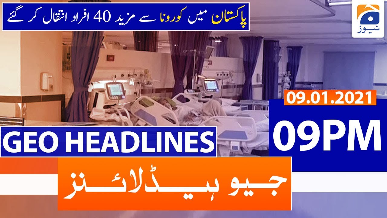Geo Headlines 09 PM | 9th January 2021