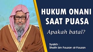 HUKUM ONANI SAAT PUASA | Syaikh Shalih Al-Fauzan