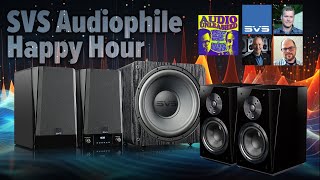 SVS Audiophile Happy Hour with Audio Unleashed Podcast Hosts  Episode #71