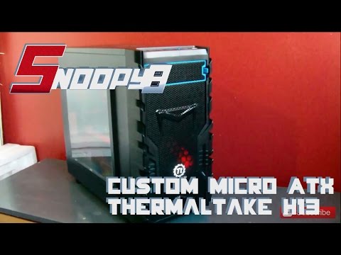 CUSTOM | FX6300 | Micro ATX | Case Upgrade | Thermaltake H13