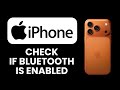 How to Check if Bluetooth Is Enabled on iPhone 📱 Easy Ways to Confirm Connection Status