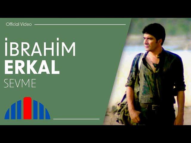 IBRAHIM ERKAL - Sevme