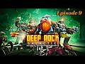 Deep rock épisode 9