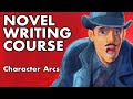 Novel Writing Course - Lesson 4 - Character Arcs