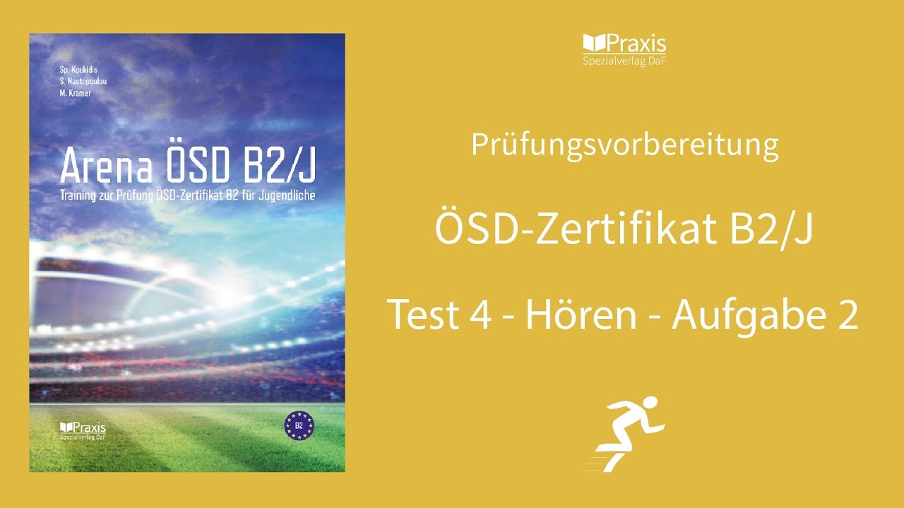 Arena ÖSD Β2/J | Test 4, Hören, Aufgabe 2 | Prüfungsvorbereitung ÖSD-Zertifikat B2 für Jugendliche