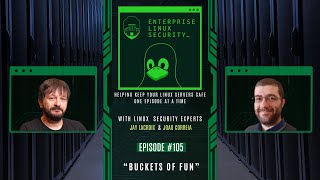 Famous Enterprise Linux Security Episode 105 - Buckets of Fun Profile