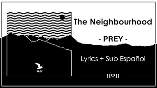 The Neighbourhood - Prey (Lyrics + Sub Español)