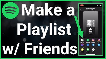 How To Make A Playlist On Spotify With Friends