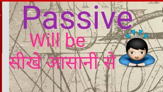 Passive- Will be || Easy way to learn