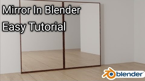 How To Make A Simple Mirror In Blender