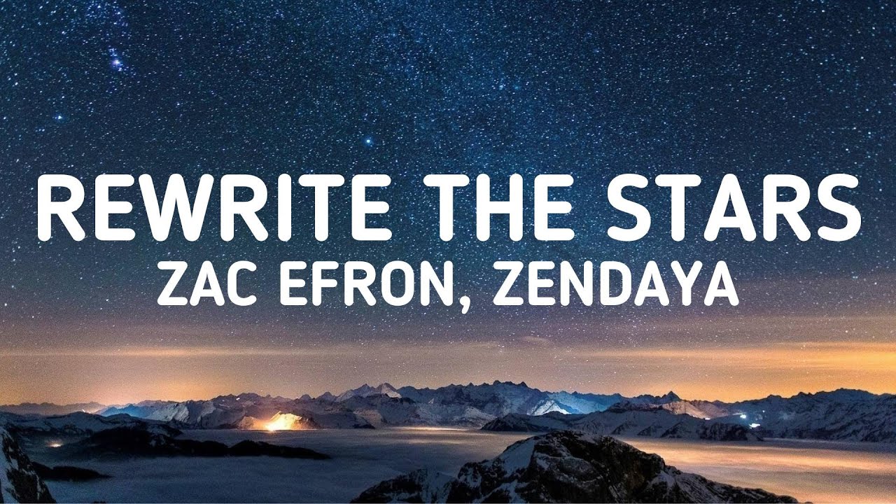 Zac Efron, Zendaya - Rewrite The Stars (Lyrics / Lyrics Video) - YouTube