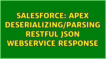Salesforce: APEX Deserializing/Parsing RESTful JSON Webservice Response