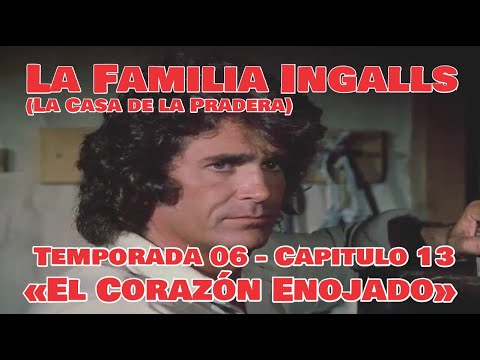 Download La Familia Ingalls T06-E13 - (La Casa de la Pradera) Latino HD  «El Corazón Enojado»