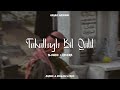 Tabalagh bellqaleel  slowed and reverb  by osama al safi