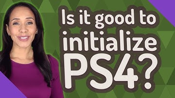 Is it good to initialize PS4?
